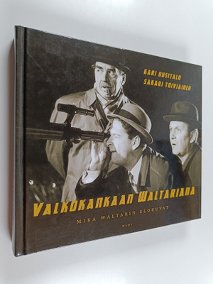 Kari ym. Uusitalo : Valkokankaan Waltariana : Mika Waltar...
