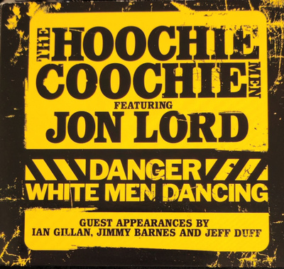 Hoochie Coochie Men feat Jon Lord Danger: White Men Dancing