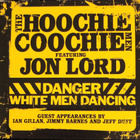 Hoochie Coochie Men feat Jon Lord Danger: White Men Dancing - pikkukuva 1