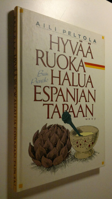 Aili Peltola : Hyvää ruokahalua Espanjan tapaan