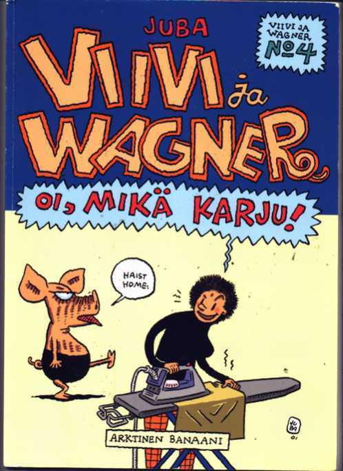 Viivi ja Wagner 4 - Oi Mikä Karju