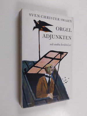 Sven Christer Swahn : Orgel adjunkten och andra berättelser
