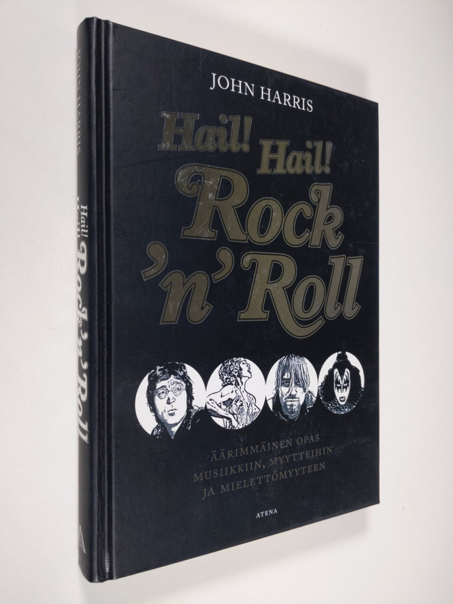 John Harris : Hail! Hail! Rock'n'roll : äärimmäinen opas ...