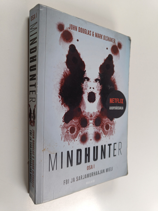 Mark Olshaker ym. : Mindhunter : FBI ja sarjamurhaajan mi...