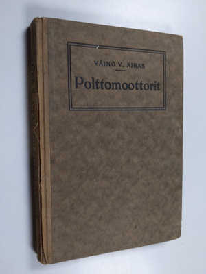 Väinö V. Airas : Polttomoottorit : oppikirja alkeisopetus...