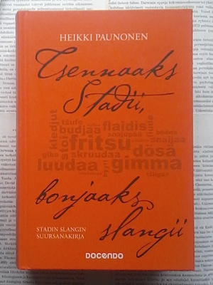 Heikki Paunonen - Tsennaaks Stadii, bonjaaks slangii (sid.)