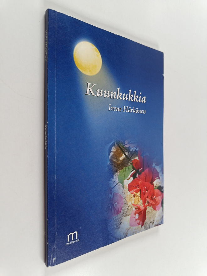 Irene Härkönen : Kuunkukkia : runokirja