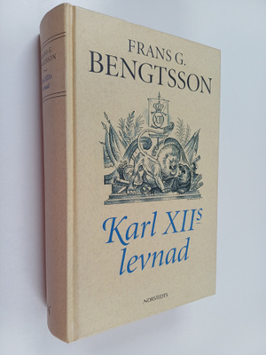 Frans G. Bengtsson : Karl XII:s levnad