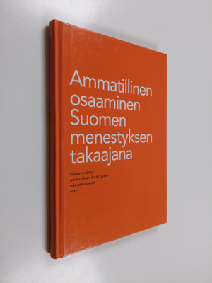 Ammatillinen osaaminen Suomen menestyksen takaajana