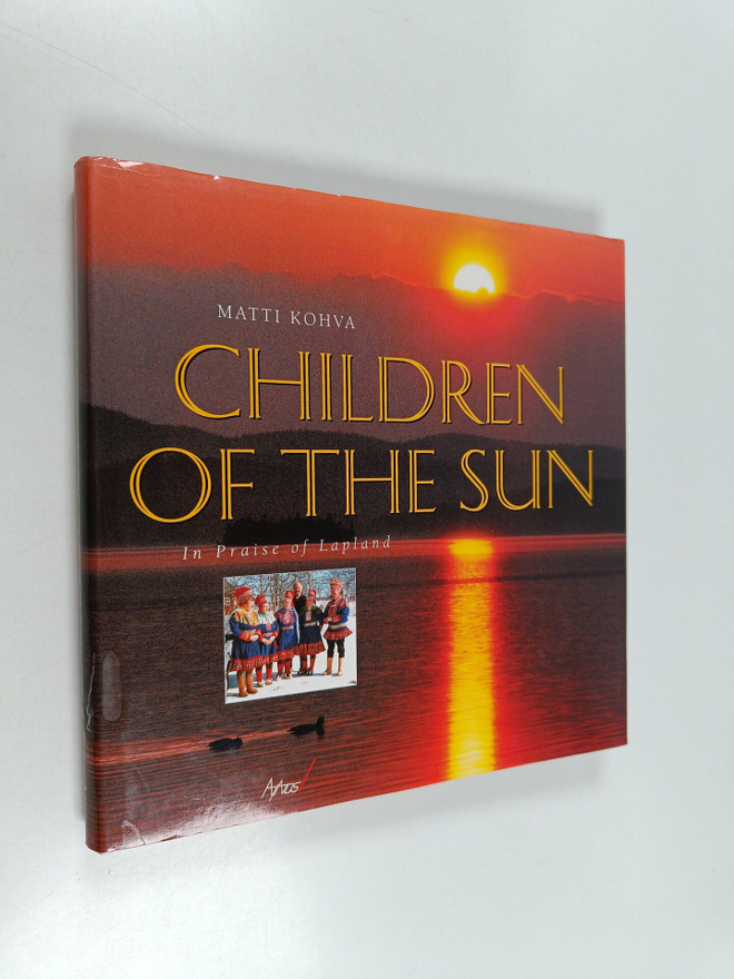 Matti Kohva : Children of the sun : In Praise of Lapland
