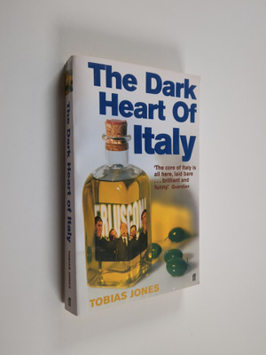 Tobias Jones : The Dark Heart Of Italy
