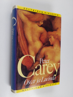 Peter Carey : Oscar ja Lucinda