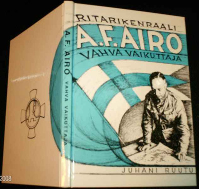 Juhani Ruutu: Ritarikenraali A. F. Airo - Vahva vaikuttaja