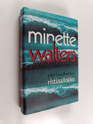 Minette Walters : Ristiaallokko