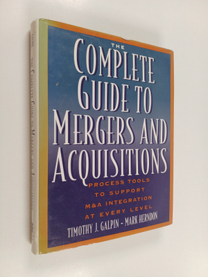 Mark Herndon ym. : The Complete Guide to Mergers and Acqu...