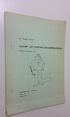 Markku Haranne : Ilkat ja turvallisuuspolitiikka : Tutkim...