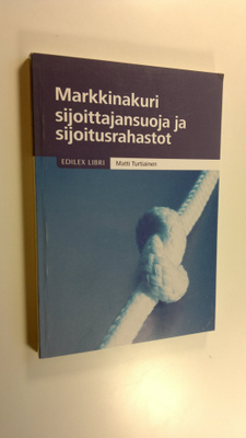 Matti Turtiainen : Markkinakuri, sijoittajansuoja ja sijo...
