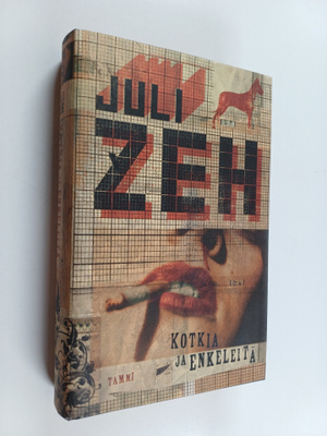 Juli Zeh : Kotkia ja enkeleitä