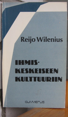 Reijo Wilenius: Ihmiskeskeiseen kulttuuriin, Gummerus 1979.