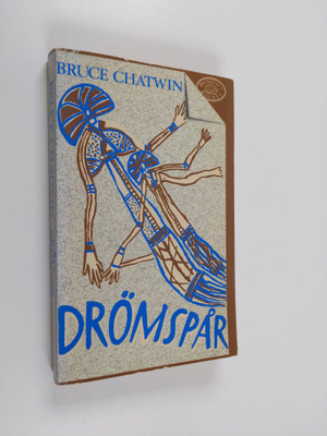 Bruce Chatwin : Drömspår - roman