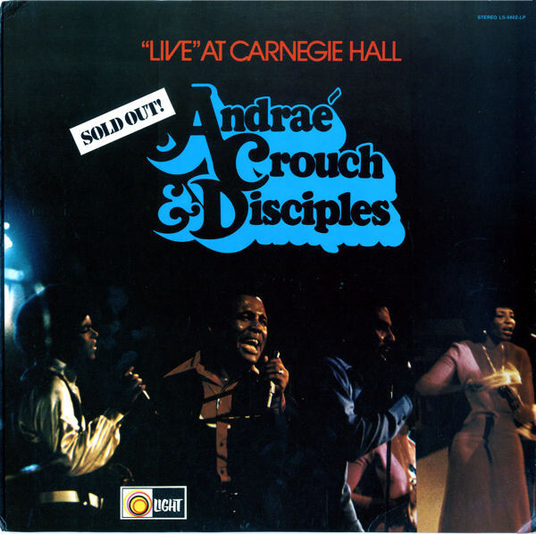 Andrae Crouch & Discliples vinyyliLP Live At Carnegie Hall