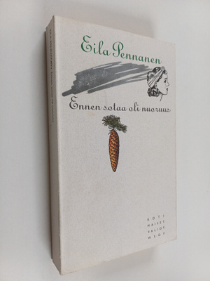 Eila Pennanen : Ennen sotaa oli nuoruus