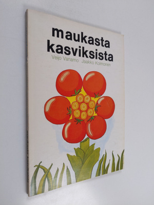 Jaakko Kolmonen ym. : Maukasta kasviksista (signeerattu)