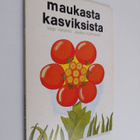 Jaakko Kolmonen ym. : Maukasta kasviksista (signeerattu) - pikkukuva 1