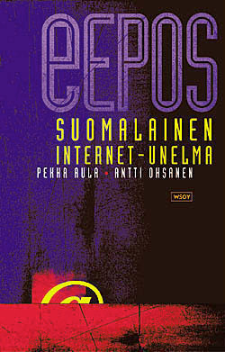 Pekka Aula, Antti Oksanen: Eepos suomalainen internet-unelma