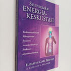 Elizabeth Clare Prophet ym. : Seitsemän energiakeskustasi - pikkukuva 1