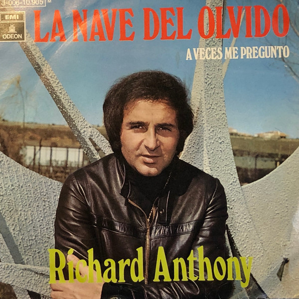 7” SINGLE Richard Anthony - La Nave Del Olvido