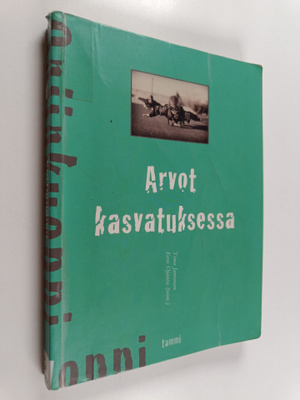 Timo Jantunen ym. : Arvot kasvatuksessa
