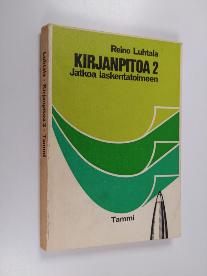 Reino Luhtala : Kirjanpitoa 2 : Jatkoa laskentatoimeen