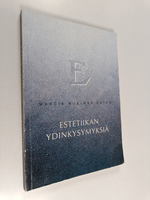 Marcia Muelder Eaton : Estetiikan ydinkysymyksiä