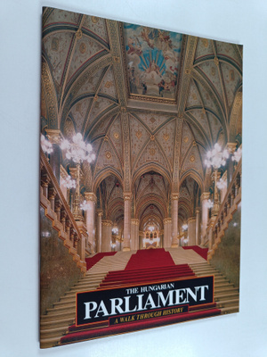 The hungarian parliament : a walk through history
