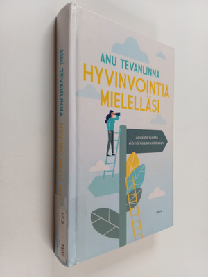 Anu Tevanlinna : Hyvinvointia mielelläsi : arvoista suunt...