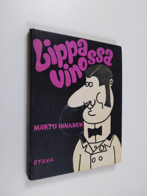 Martti Innanen : Lippa vinossa (signeerattu, tekijän omiste)