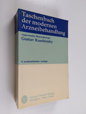 Gustav Kuschinsky : Taschenbuch der modernen Arzneibehand...