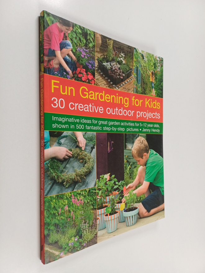 Jenny Hendy : Fun Gardening for Kids : 30 Creative Outdoo...