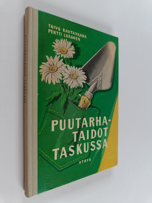 Toivo Rautavaara ym. : Puutarhataidot taskussa : asumapuu...