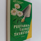 Toivo Rautavaara ym. : Puutarhataidot taskussa : asumapuu... - pikkukuva 1