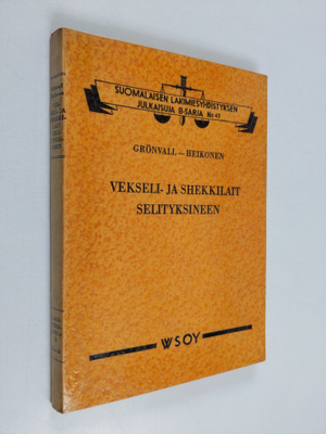 A. R. Heikonen ym. : Vekseli- ja shekkilait selityksineen