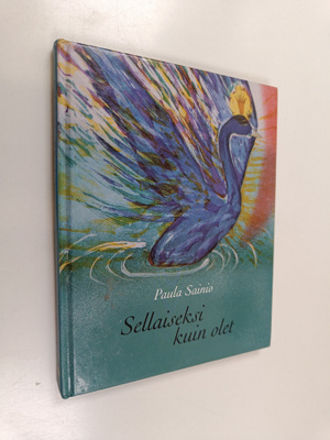 Paula Sainio : Sellaiseksi kuin olet