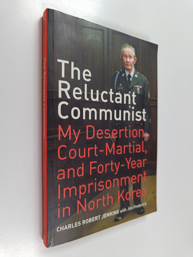 Jim Frederick ym. : The Reluctant Communist : My Desertio...