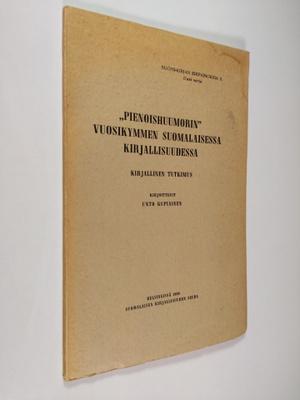 Unto Kupiainen : "Pienoishuumorin" vuosikymmen suomalaise...