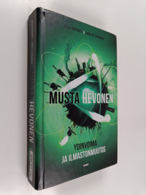 Rauli Partanen ym. : Musta hevonen : ydinvoima ja ilmasto...