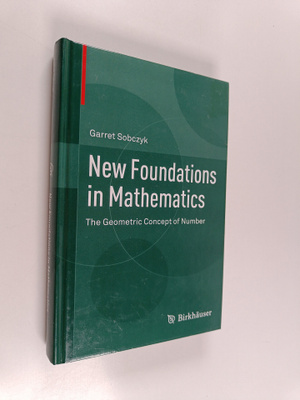 Garret Sobczyk : New Foundations in Mathematics: The Geom...