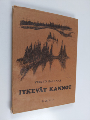 Veikko Haakana : Itkevät kannot