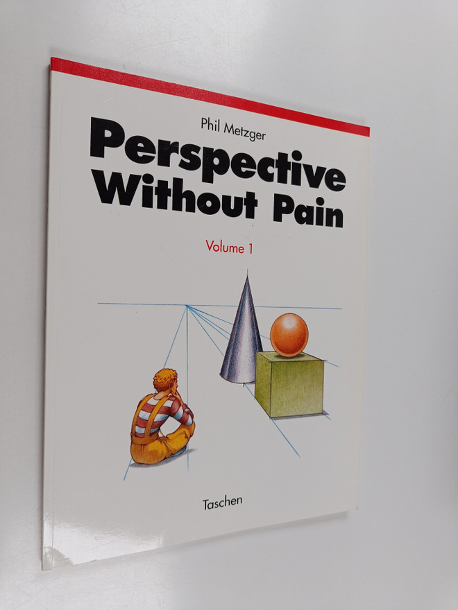 Phil Metzger : Perspective Without Pain vol. 1 : The basics