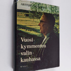 Artturi Leinonen : Vuosikymmenten valinkauhassa - pikkukuva 1